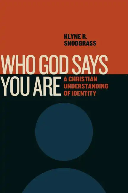 Who God Says You Are: A Christian Understanding of Identity - Paperback