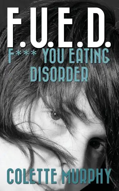 F.U.E.D. or F*** You Eating Disorder - Paperback