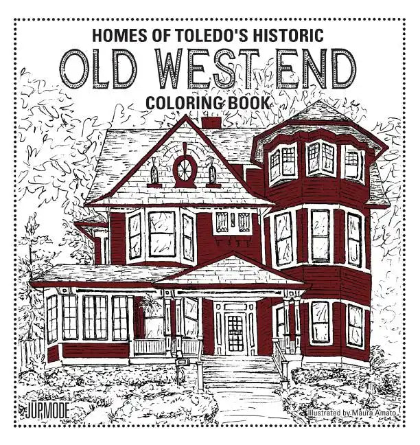 Homes of Toledo's Historic Old West End Coloring Book - Paperback