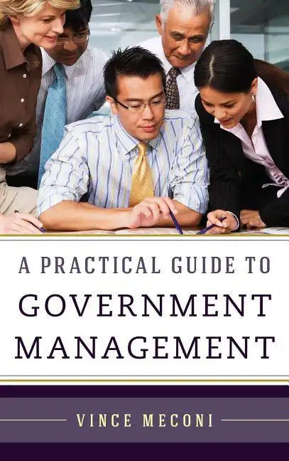A Practical Guide to Government Management - Hardcover