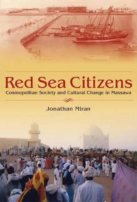 Red Sea Citizens: Cosmopolitan Society and Cultural Change in Massawa - Paperback