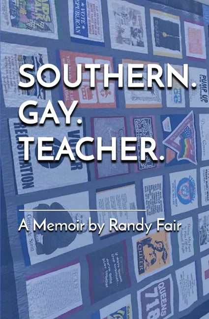 Southern. Gay. Teacher. - Paperback