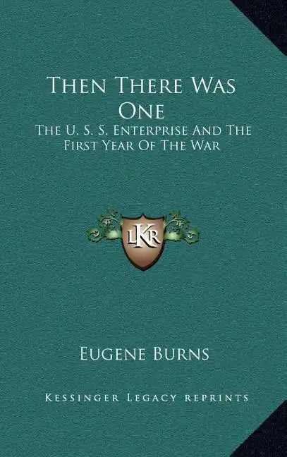 Then There Was One: The U. S. S. Enterprise and the First Year of the War - Hardcover
