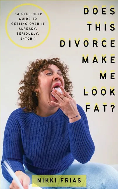 Does This Divorce Make Me Look Fat? - Paperback