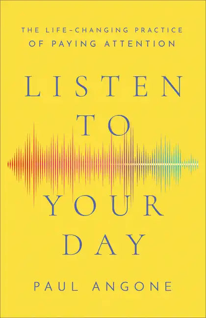 Listen to Your Day - Hardcover