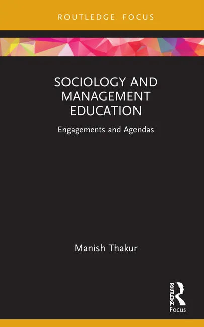 Sociology and Management Education: Engagements and Agendas - Hardcover