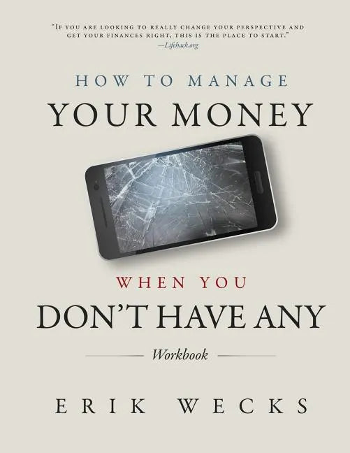 How to Manage Your Money When You Don't Have Any Workbook - Paperback