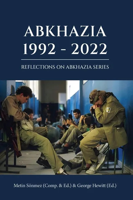 Abkhazia: 1992-2022: Georgian-Abkhazian Conflict & War - Paperback