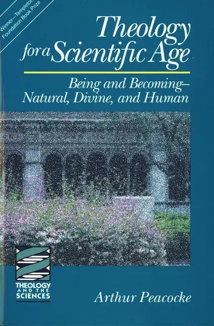 Theology for a Scientific Age: Being and Becomingnatural, Divine, and Human - Paperback