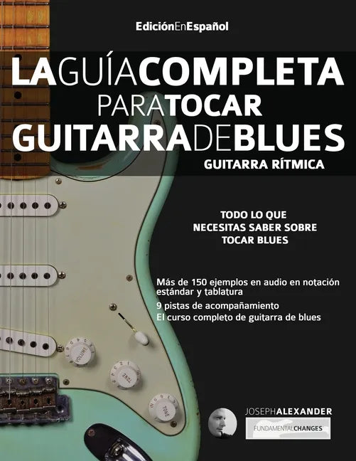 La guía completa para tocar guitarra de blues Libro 1: Guitarra rítmica - Paperback