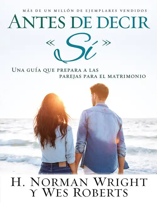 Antes de Decir Sí: Una Guía Que Prepara a Las Parejas Para El Matrimonio - Paperback