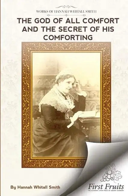 The God of All Comfort: And The Secret of His Comforting - Paperback