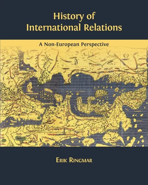 History of International Relations: A Non-European Perspective - Paperback
