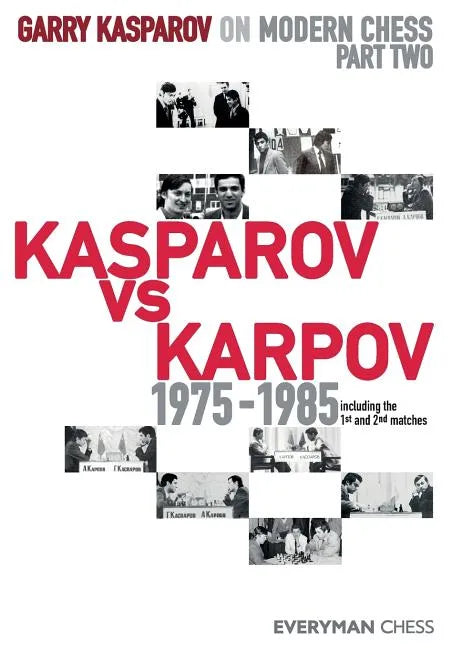 Garry Kasparov on Modern Chess: Part Two: Kasparov vs Karpov 1975-1985 - Paperback