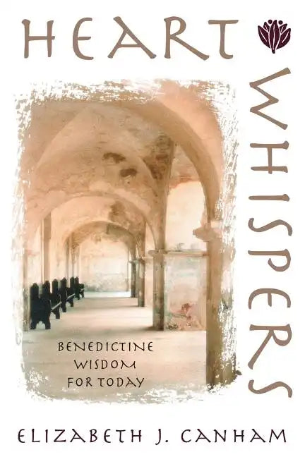 Heart Whispers: Benedictine Wisdom for Today - Paperback