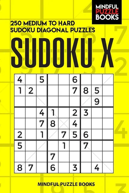Sudoku X: 250 Medium to Hard Sudoku Diagonal Puzzles - Paperback
