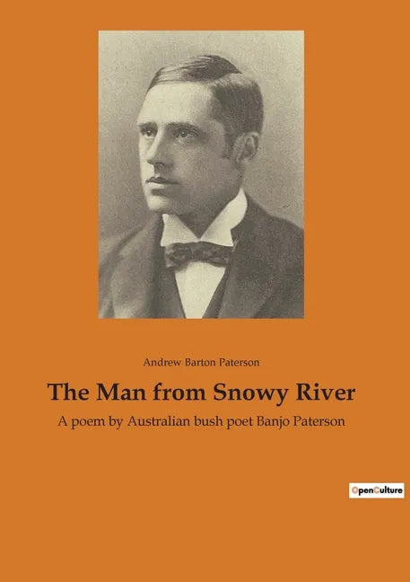 The Man from Snowy River: A poem by Australian bush poet Banjo Paterson - Paperback