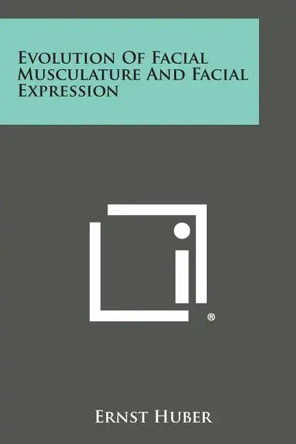 Evolution of Facial Musculature and Facial Expression - Paperback