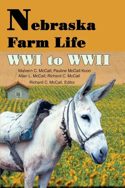 Nebraska Farm Life WWI to WWII - Paperback