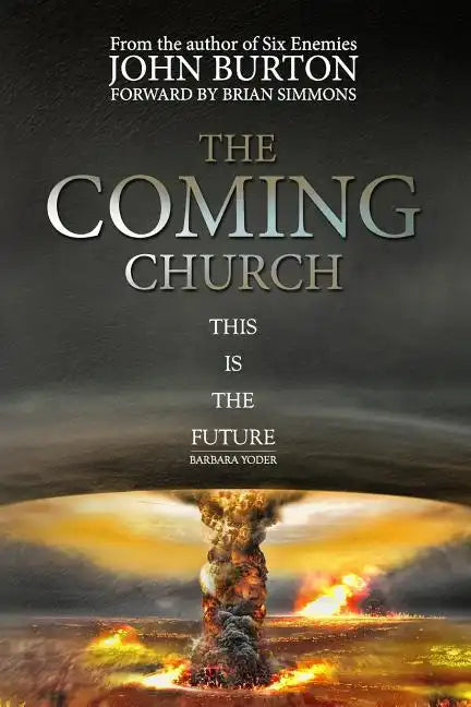 The Coming Church: A Fierce Invasion from Heaven Is Drawing Near. - Paperback