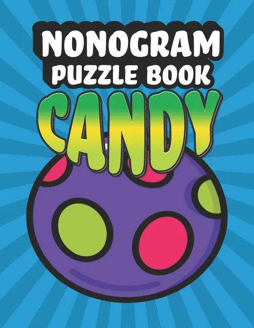 Nonogram Puzzle Book Candy: 35 Mosaic Logic Grid Puzzles For Adults and Kids - Paperback