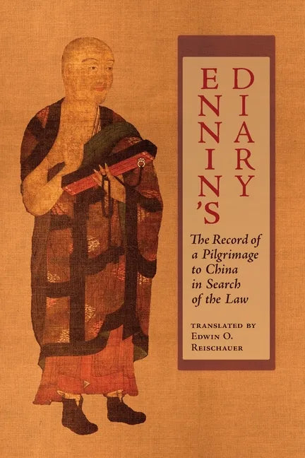 Ennin's Diary: The Record of a Pilgrimage to China in Search of the Law - Paperback