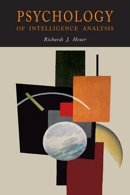 Psychology of Intelligence Analysis - Paperback
