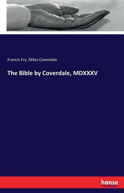 The Bible by Coverdale, MDXXXV - Paperback
