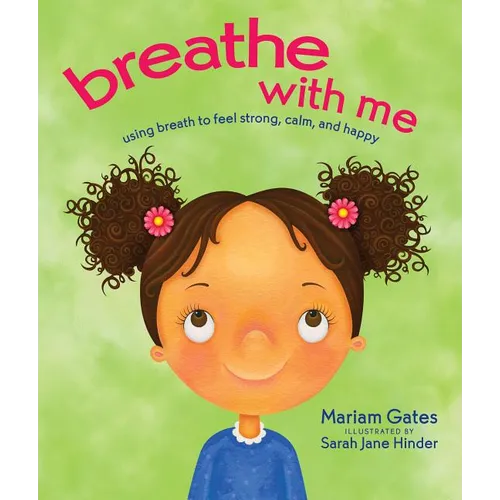 Breathe with Me: Using Breath to Feel Strong, Calm, and Happy - Hardcover