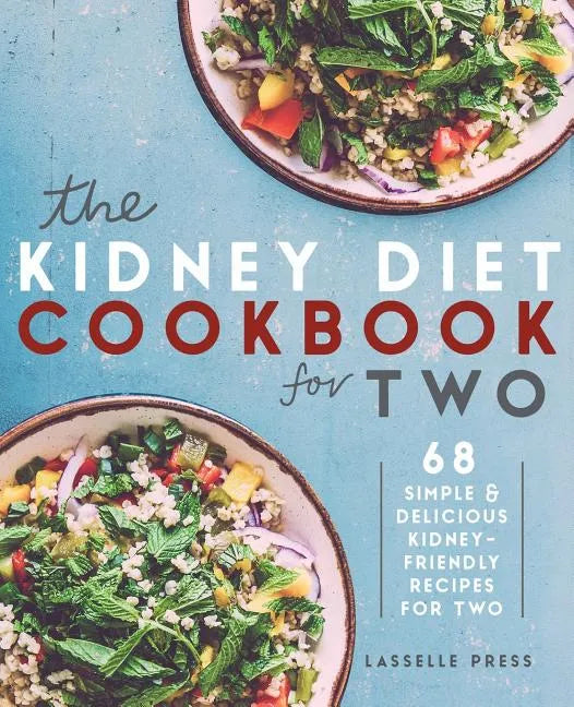Kidney Diet Cookbook for Two: 68 Simple & Delicious Kidney-Friendly Recipes For Two - Paperback