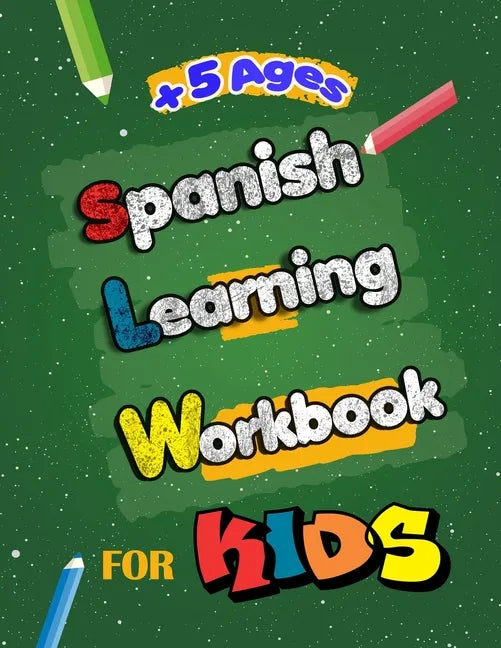 Spanish Learning Workbook for Kids: Language Learning Complete Book of Starter Spanish essential preschool skills Workbook and activity for Kids, Teen - Paperback