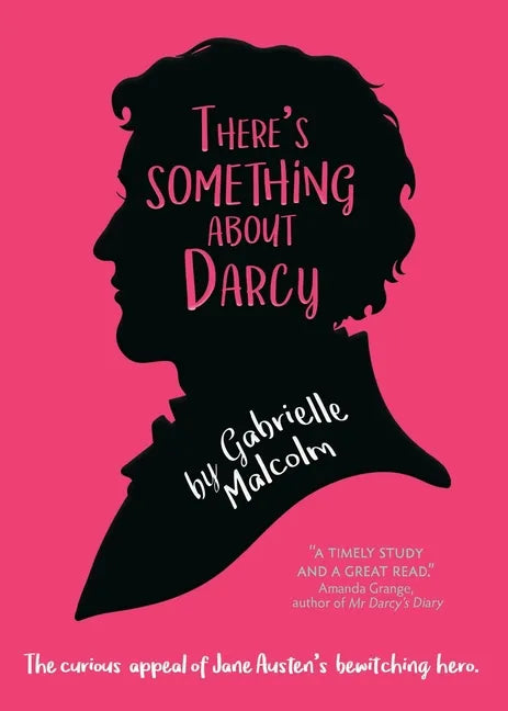 There's Something About Darcy: The curious appeal of Jane Austen's bewitching hero - Paperback