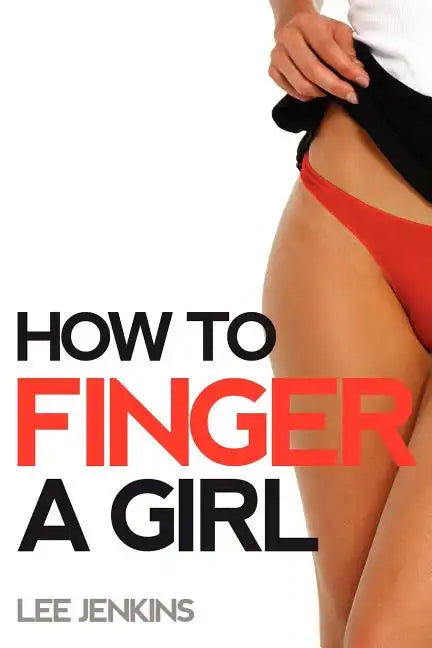 How To Finger A Girl - Paperback