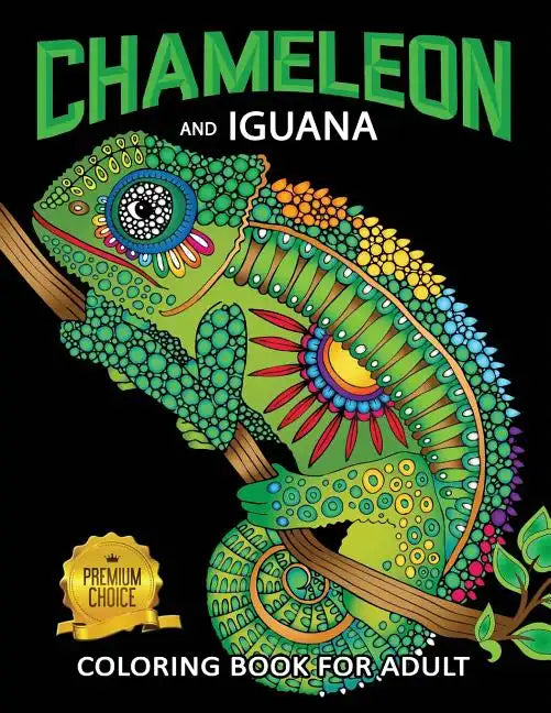 Chameleon and Iguana Coloring Book for Adults: Animals on Beautiful Black Pages for Stress Relieving Unique Design - Paperback