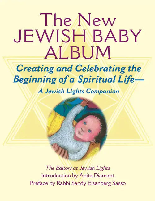 New Jewish Baby Album: Creating and Celebrating the Beginning of a Spiritual Life--A Jewish Lights Companion - Hardcover