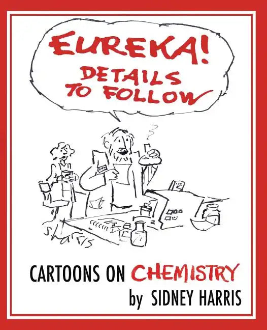 EUREKA! Details to Follow: Cartoons on CHEMISTRY - Paperback