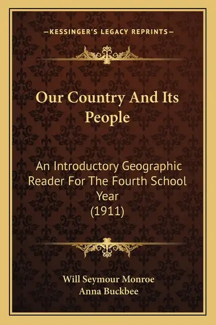 Our Country and Its People: An Introductory Geographic Reader for the Fourth School Year (1911) - Paperback