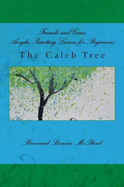 Friends and Gems Acrylic Painting Lesson for Beginners: The Caleb Tree - Paperback