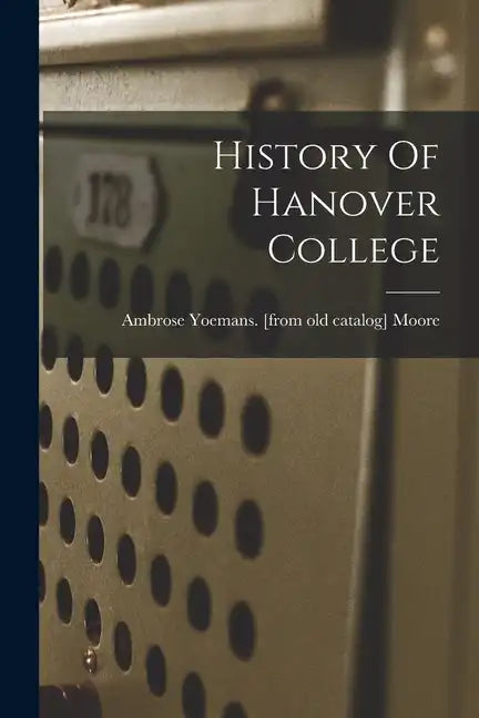 History Of Hanover College - Paperback