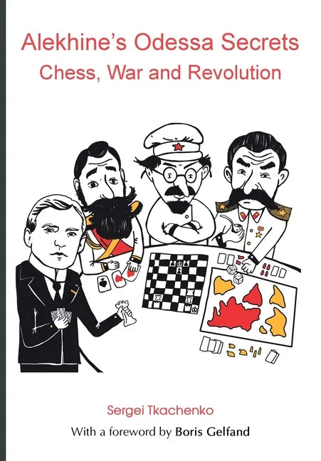 Alekhine's Odessa Secrets: Chess, War and Revolution - Paperback