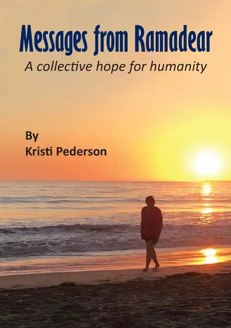 Messages from Ramadear: A collective hope for humanity - Paperback