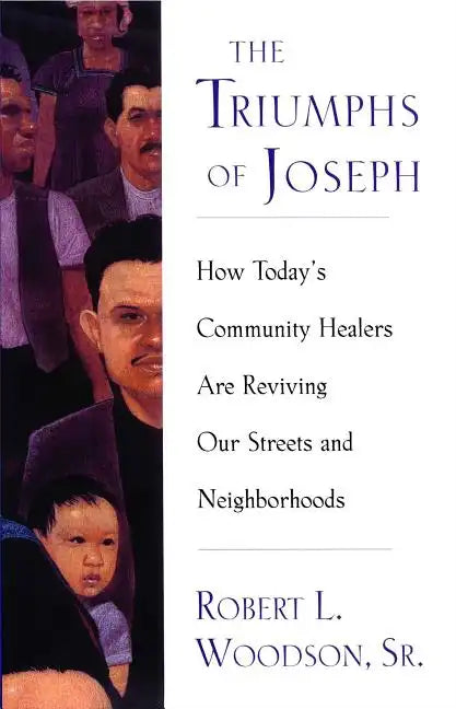 The Triumphs of Joseph: How Todays Community Healers Are Reviving Our Streets and Neighborhoods - Paperback