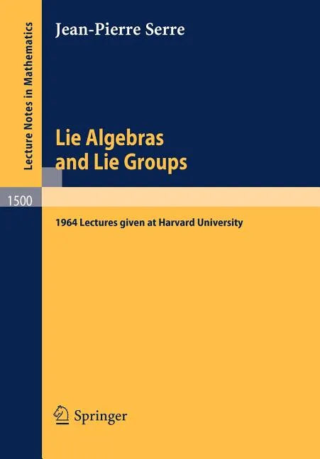 Lie Algebras and Lie Groups: 1964 Lectures Given at Harvard University - Paperback