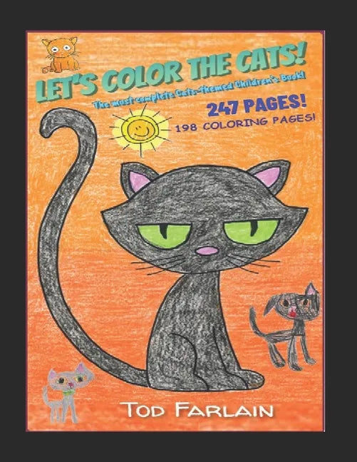 Let's color the Cats. Coloring Book for Kids Ages 4/11 Coloured!: Complete Cats-Themed Children's Book! Discovering 247 pages/198 coloring pages/Curio - Paperback