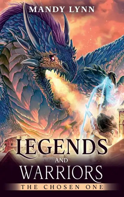 Legends and Warriors: The Chosen One - Hardcover