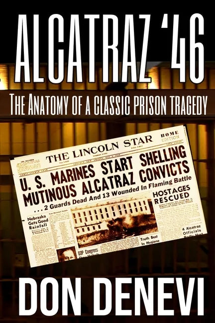 Alcatraz '46: The Anatomy of a Classic Prison Tragedy - Paperback