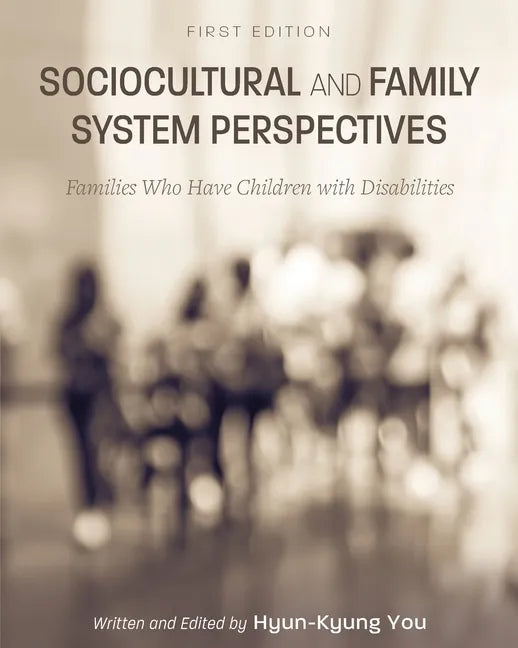Sociocultural and Family System Perspectives: Families Who Have Children with Disabilities - Paperback