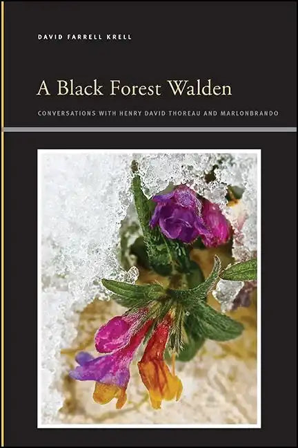 A Black Forest Walden: Conversations with Henry David Thoreau and Marlonbrando - Paperback