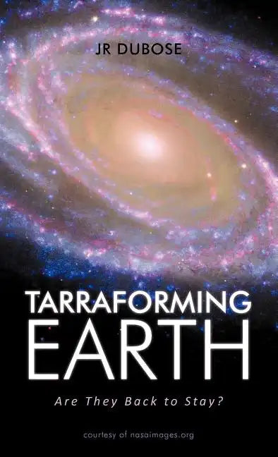 Tarraforming Earth: Are They Back to Stay? - Hardcover
