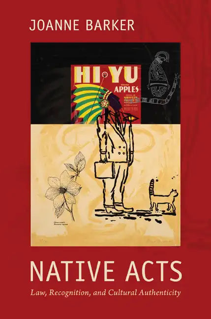 Native Acts: Law, Recognition, and Cultural Authenticity - Paperback